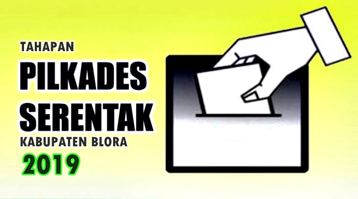 Tahapan Pilkades Serentak Kabupaten Blora Tahun 2019